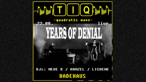 TIQ -Quadratic Wave- Live: Years Of Denial