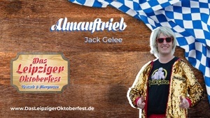 Almauftrieb mit Jack Gelee 11.10.2025 - Das Leipziger Oktoberfest 2025