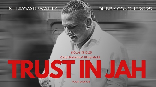 INTI AYVAR WALTZ & The Dubby Conquerors - Trust in Jah Tour