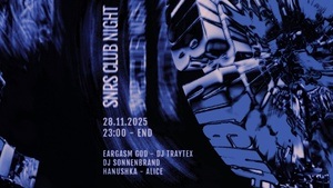 SNRS CLUB NIGHT w/ EARGASM GOD, DJ TRAYTEX & MORE