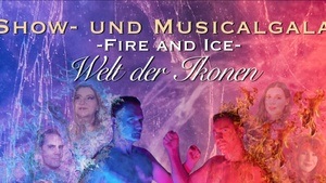 ICONS SHOW - Welt der Ikonen -Fire and Ice-
