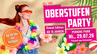 Oberstufenparty ab 16 Jahren Hawaii Edition | Mi., 29.07. ab 19 Uhr im Perkins Park Stuttgart