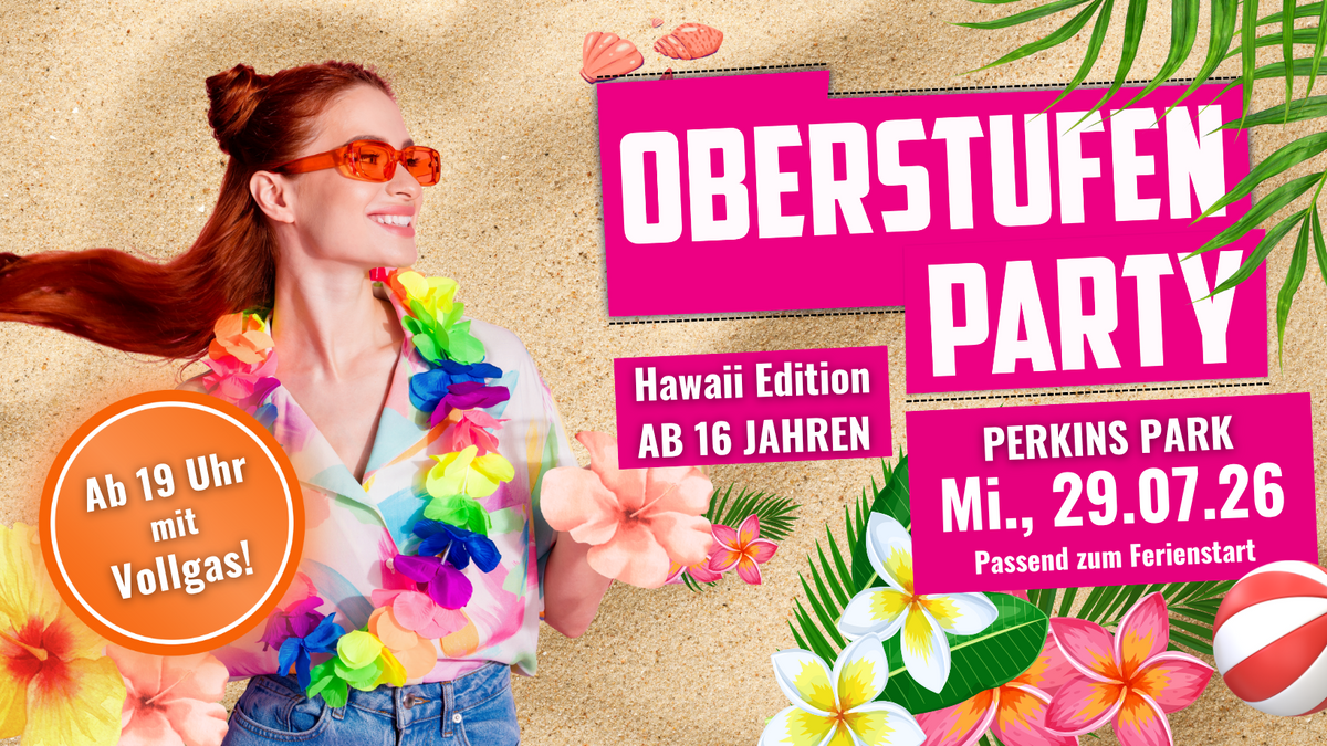 Oberstufenparty ab 16 Jahren Hawaii Edition | Mi., 29.07. ab 19 Uhr im Perkins Park Stuttgart