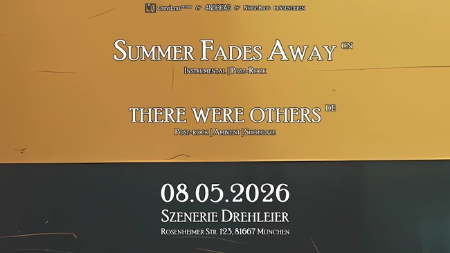 Summer Fades Away (China) + there were others, präsentiert von GraviLens-PathIN & 4NDREAS & Noise Raid