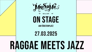 MuSaMe On Stage: Reggae meets Jazz