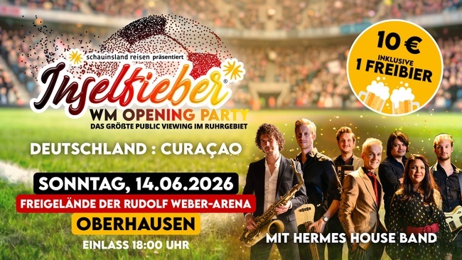 Inselfieber – WM Opening Party I Das größte Public Viewing im Ruhrgebiet