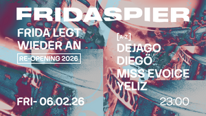 FRIDA LEGT WIEDER AN! RE-OPENING 2026!