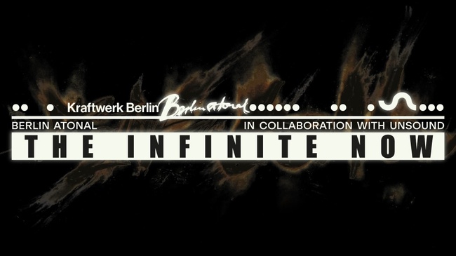 The Infinite Now by Berlin Atonal and Unsound at Kraftwerk