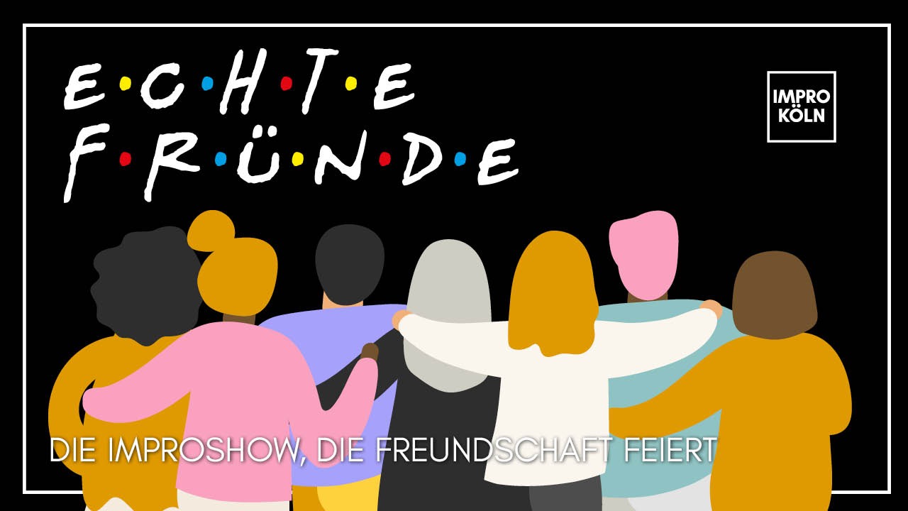 Echte Fründe - Die Improshow, die Freundschaft feiert
