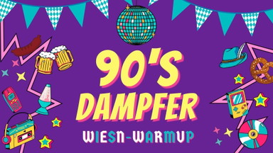 90er Dampfer - Wiesn Warmup