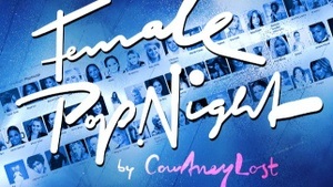 FEMALE POP NIGHT w/ Courtney Lost