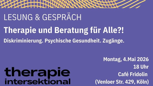 Therapie und Beratung für Alle?! Diskriminierung. Psychische Gesundheit. Zugänge. Lesung & Gespräch