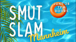 Smut Slam//28.06.25//19-22:30 Uhr