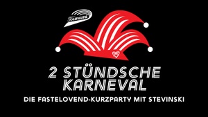 2 STÜNDSCHE KARNEVAL - Die Fastelovends-Kurzparty