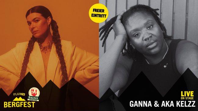 Das FluxFM Bergfest mit GANNA und Aka Kelzz