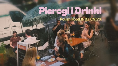 Pierogi i Drinki | Polish food & DJ CN:VX