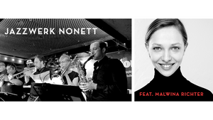 JAZZWERK NONETT  FEAT. MALWINA RICHTER