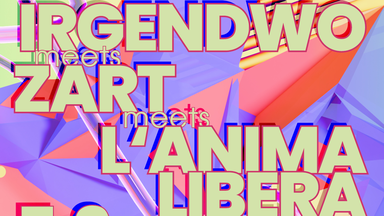 IRGENDWO x ZART x L'ANIMA LIBERA