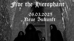 USU pres.: Five the Hierophant + support | Neue Zukunft - 08.03.2026