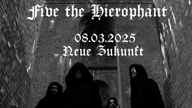 USU pres.: Five the Hierophant + support | Neue Zukunft - 08.03.2026