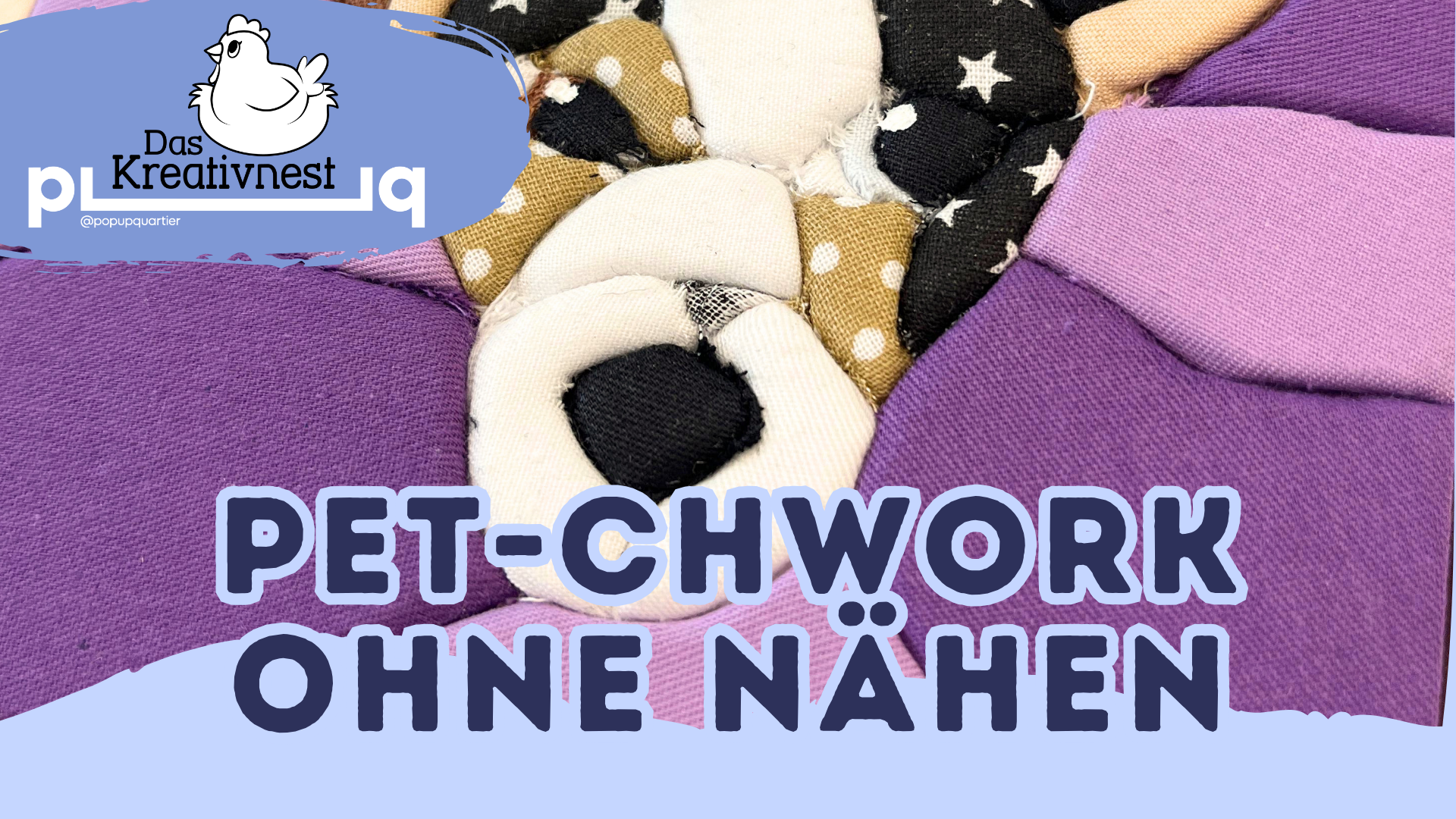 Pet-chwork - Dein Haustier als textiles Kunstwerk ohne Nähen