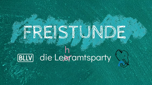 Freistunde - die Lehramtsparty | StuVeLa & BLLV Semester Opening