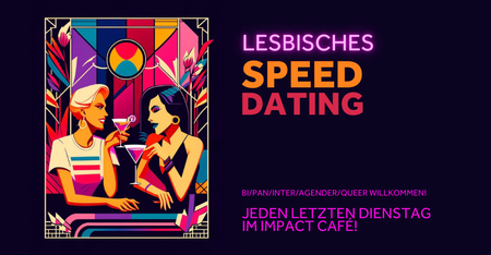 Lesbisches Speed Dating *bi/pan/inter/agender/queer willkommen!