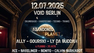 Abandoned Planet at VOID Berlin w/ Ally, Gourski, Ly Da Buddah (4Floors)