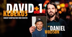 David Kebekus +1 – Neues Material und ein Gast: Daniel Wolfson