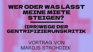 Wer oder was lässt meine Mieten steigen? - (Irr)Wege der Gentrifizierungskritik