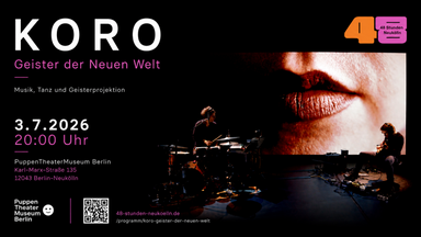Koro - Geister der Neuen Welt - 48h Neuköln