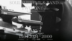 Soul Supreme & Band (live) & Twit One (DJ-Set)