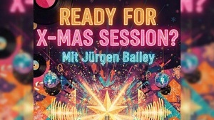 Ready for Christmas Session? Mit Jürgen Bailey