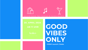 GOOD VIBES ONLY bei koko selected