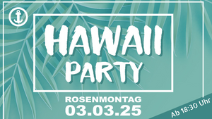 Hawaii Party am Rosenmontag