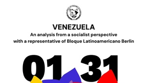 Venezuela – An analysis from a left perspective