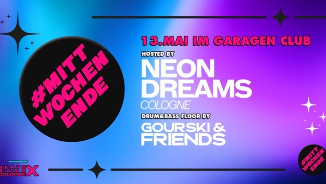#MITTWOCHENENDE Special: NEON DREAMS x GOURSKI & Friends @ GARAGEN