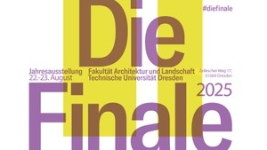 Die Finale 2025 - Jahresausstellung der Fakultät Architektur und Landschaft