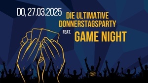 Die ultimative Donnerstagsparty feat. Games Night