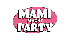 MAMI MACHT PARTY