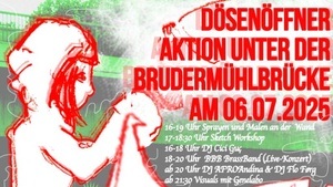 DÖSENÖFFNER Aktion am 06.07.2025 unter der Brudermühlbrücke