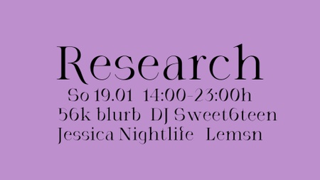 Research w/ 56k blurb, DJ Sweet6teen, Jessica Nightlife & Lemsn