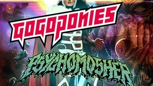 Go Go Ponies (IT) + Psycho Mosher (COL) + Dumb Bats