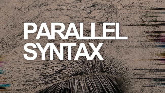 PARALLEL SYNTAX — Official A/V Opening