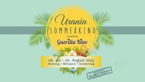 Urania Sommerkino powered by Guerilla Kino