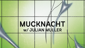 MUCKNACHT W/ JULIAN MULLER | Techno