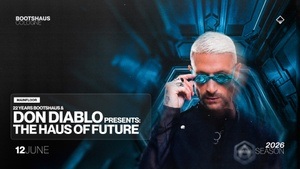 22 YEARS BOOTSHAUS X DON DIABLO Presents: The Haus of Future