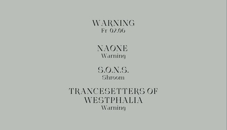 Warning w/ Naone, S.O.N.S & Trancesetters of Westphalia