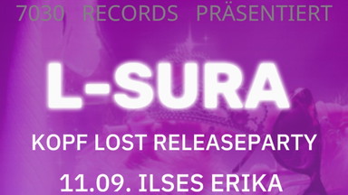L-SURA - Kopf Lost Releaseparty