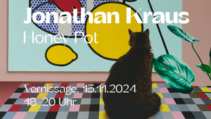 Jonathan Kraus "Honey Pot" Ausstellungs-Vernissage